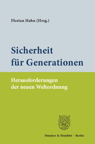 Sicherheit für Generationen: Herausforderungen der neuen Weltordnung