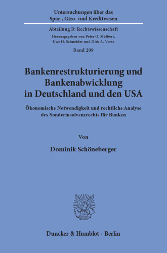 Bankenrestrukturierung und Bankenabwicklung in Deutschland und den USA: Ökonomische Notwendigkeit und rechtliche Analyse des Sonderinsolvenzrechts für Banken