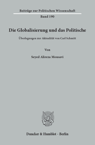 Die Globalisierung und das Politische: Überlegungen zur Aktualität von Carl Schmitt