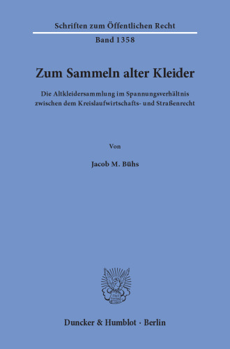 Zum Sammeln alter Kleider: Die Altkleidersammlung im Spannungsverhältnis zwischen dem Kreislaufwirtschafts- und Straßenrecht