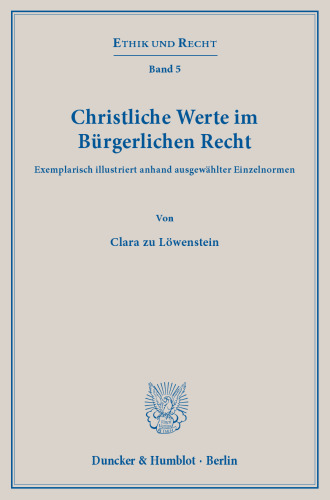 Christliche Werte im Bürgerlichen Recht: Exemplarisch illustriert anhand ausgewählter Einzelnormen