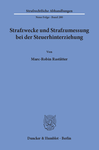 Strafzwecke und Strafzumessung bei der Steuerhinterziehung