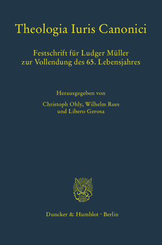 Theologia Iuris Canonici: Festschrift für Ludger Müller zur Vollendung des 65. Lebensjahres