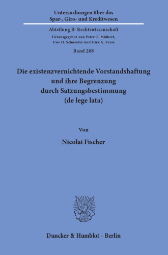 Die existenzvernichtende Vorstandshaftung und ihre Begrenzung durch Satzungsbestimmung (de lege lata)