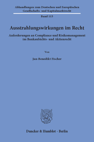 Ausstrahlungswirkungen im Recht: Anforderungen Compliance und Risikomanagement im Bankaufsichts- und Aktienrecht