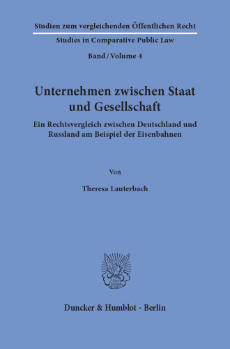 Unternehmen zwischen Staat und Gesellschaft: Ein Rechtsvergleich zwischen Deutschland und Russland am Beispiel der Eisenbahnen