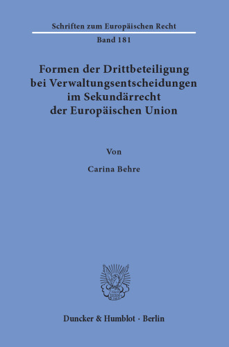 Formen der Drittbeteiligung bei Verwaltungsentscheidungen im Sekundärrecht der Europäischen Union