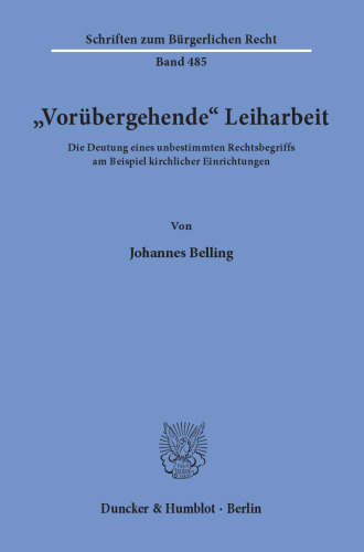 »Vorübergehende« Leiharbeit: Die Deutung eines unbestimmten Rechtsbegriffs am Beispiel kirchlicher Einrichtungen