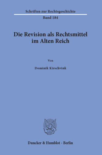 Die Revision als Rechtsmittel im Alten Reich
