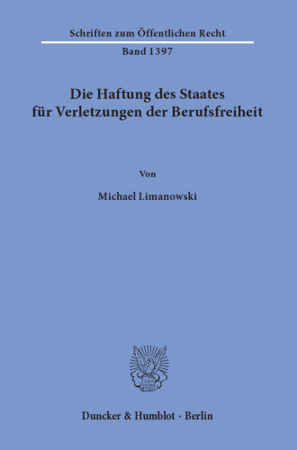 Die Haftung des Staates für Verletzungen der Berufsfreiheit