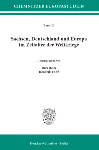 Sachsen, Deutschland und Europa im Zeitalter der Weltkriege