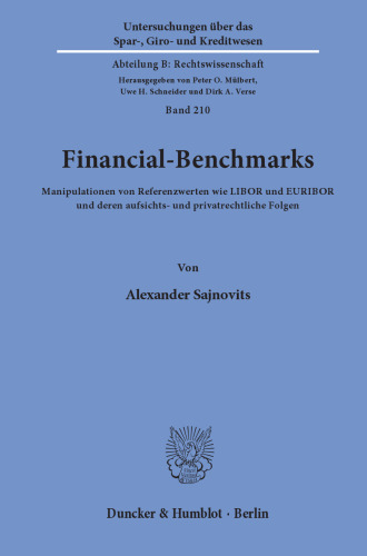 Financial-Benchmarks: Manipulationen von Referenzwerten wie LIBOR und EURIBOR und deren aufsichts- und privatrechtliche Folgen