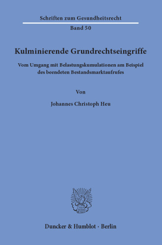 Kulminierende Grundrechtseingriffe: Vom Umgang mit Belastungskumulationen am Beispiel des beendeten Bestandsmarktaufrufes