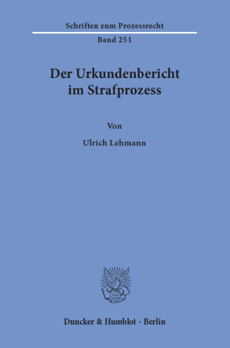 Der Urkundenbericht im Strafprozess