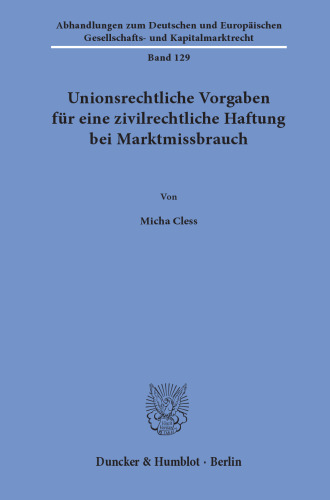 Unionsrechtliche Vorgaben für eine zivilrechtliche Haftung bei Marktmissbrauch