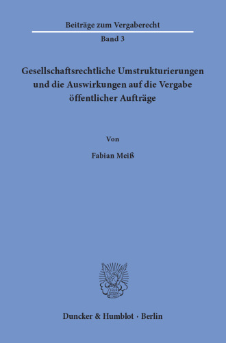 Gesellschaftsrechtliche Umstrukturierungen und die Auswirkungen auf die Vergabe öffentlicher Aufträge