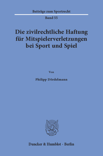 Die zivilrechtliche Haftung für Mitspielerverletzungen bei Sport und Spiel