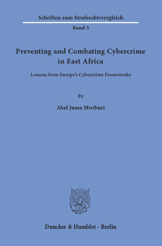 Preventing and Combating Cybercrime in East Africa: Lessons from Europe's Cybercrime Frameworks