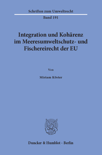 Integration und Kohärenz im Meeresumweltschutz- und Fischereirecht der EU