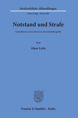 Notstand und Strafe: Grundlinien einer Revision des Schuldbegriffs