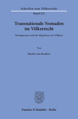 Transnationale Nomaden im Völkerrecht: Staatsgrenzen und die Migration von Völkern