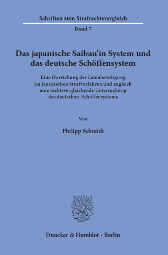 Das japanische Saiban’in System und das deutsche Schöffensystem: Eine Darstellung der Laienbeteiligung im japanischen Strafverfahren und zugleich eine rechtsvergleichende Untersuchung des deutschen Schöffensystems