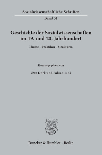 Geschichte der Sozialwissenschaften im 19. und 20. Jahrhundert: Idiome - Praktiken - Strukturen