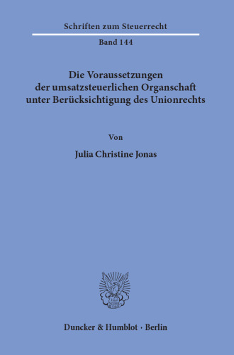 Die Voraussetzungen der umsatzsteuerlichen Organschaft unter Berücksichtigung des Unionrechts
