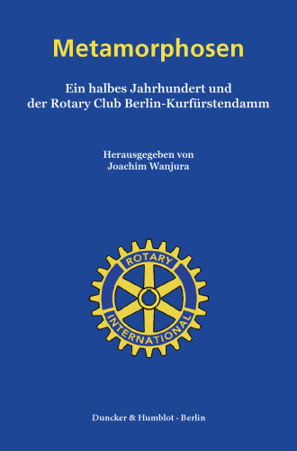 Metamorphosen: Ein halbes Jahrhundert und der Rotary Club Berlin-Kurfürstendamm