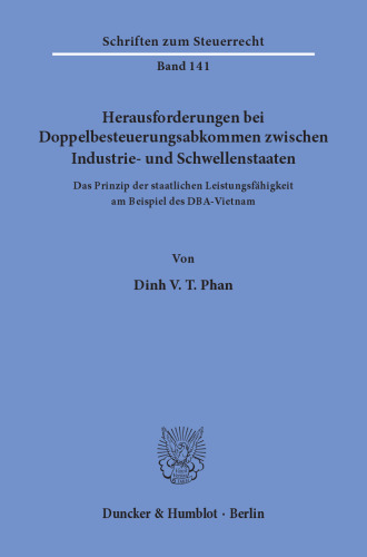 Herausforderungen bei Doppelbesteuerungsabkommen zwischen Industrie- und Schwellenstaaten: Das Prinzip der staatlichen Leistungsfähigkeit am Beispiel des DBA-Vietnam