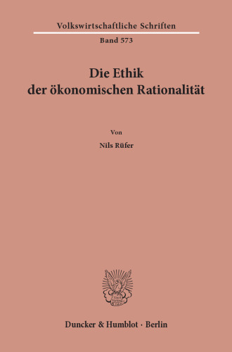 Die Ethik der ökonomischen Rationalität