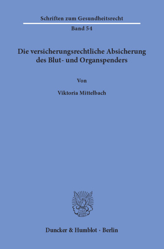 Die versicherungsrechtliche Absicherung des Blut- und Organspenders