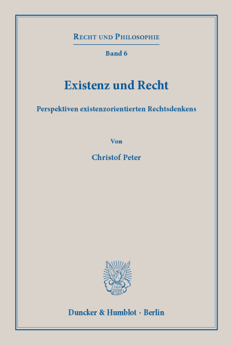 Existenz und Recht: Perspektiven existenzorientierten Rechtsdenkens
