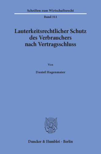 Lauterkeitsrechtlicher Schutz des Verbrauchers nach Vertragsschluss