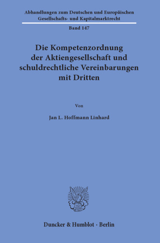 Die Kompetenzordnung der Aktiengesellschaft und schuldrechtliche Vereinbarungen mit Dritten