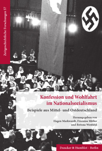 Konfession und Wohlfahrt im Nationalsozialismus: Beispiele aus Mittel- und Ostdeutschland
