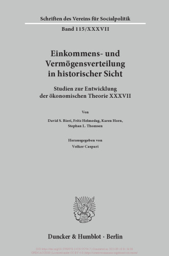 Einkommens- und Vermögensverteilung in historischer Sicht: Studien zur Entwicklung der ökonomischen Theorie XXXVII