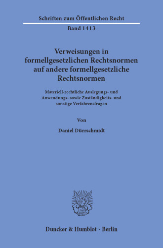 Verweisungen in formellgesetzlichen Rechtsnormen auf andere formellgesetzliche Rechtsnormen: Materiell-rechtliche Auslegungs- und Anwendungs- sowie Zuständigkeits- und sonstige Verfahrensfragen