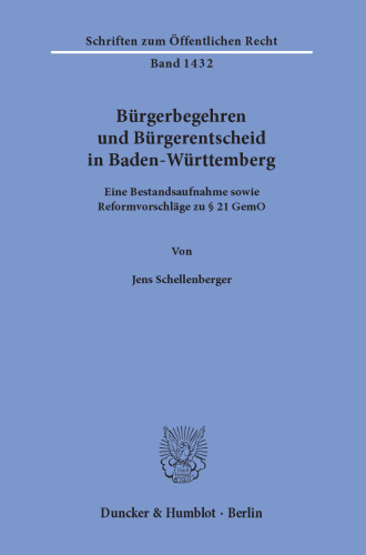 Bürgerbegehren und Bürgerentscheid in Baden-Württemberg: Eine Bestandsaufnahme sowie Reformvorschläge zu § 21 GemO