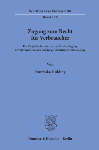 Zugang zum Recht für Verbraucher: Ein Vergleich der alternativen Streitbeilegung in Verbrauchersachen mit der gerichtlichen Streitbeilegung