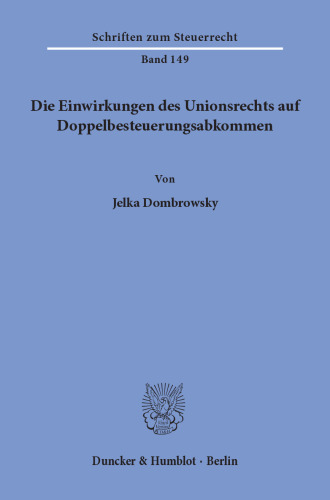 Die Einwirkungen des Unionsrechts auf Doppelbesteuerungsabkommen