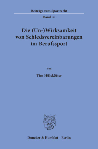 Die (Un-)Wirksamkeit von Schiedsvereinbarungen im Berufssport