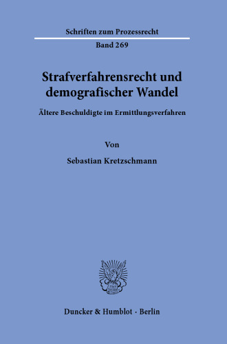 Strafverfahrensrecht und demografischer Wandel: Ältere Beschuldigte im Ermittlungsverfahren