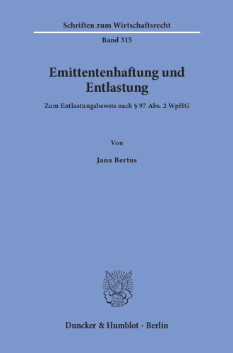 Emittentenhaftung und Entlastung: Zum Entlastungsbeweis nach § 97 Abs. 2 WpHG