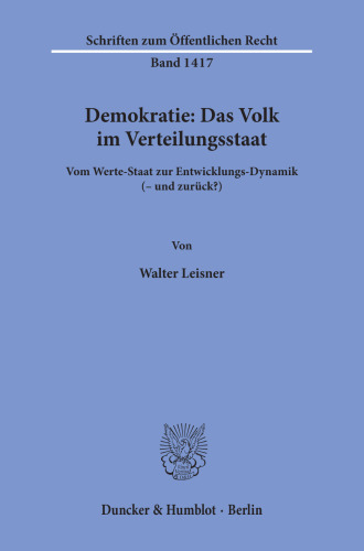 Demokratie: Das Volk im Verteilungsstaat: Vom Werte-Staat zur Entwicklungs-Dynamik (– und zurück?)