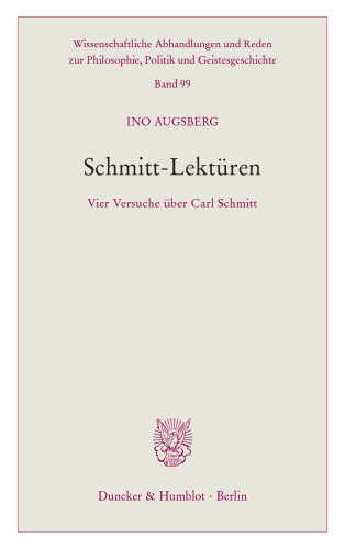 Schmitt-Lektüren: Vier Versuche über Carl Schmitt