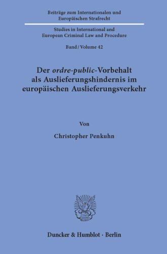 Der ordre-public-Vorbehalt als Auslieferungshindernis im europäischen Auslieferungsverkehr