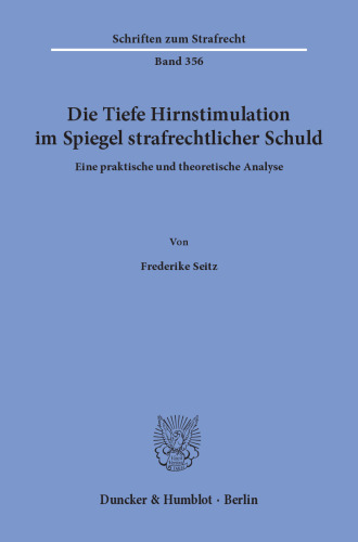 Die Tiefe Hirnstimulation im Spiegel strafrechtlicher Schuld: Eine praktische und theoretische Analyse