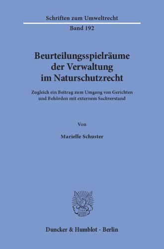 Beurteilungsspielräume der Verwaltung im Naturschutzrecht: Zugleich ein Beitrag zum Umgang von Gerichten und Behörden mit externem Sachverstand