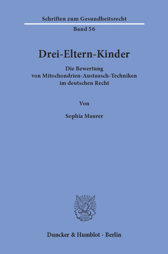 Drei-Eltern-Kinder: Die Bewertung von Mitochondrien-Austausch-Techniken im deutschen Recht